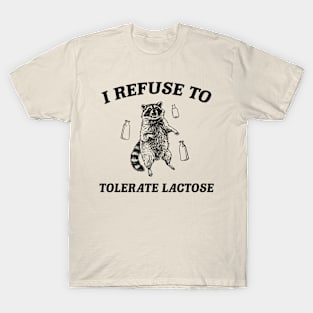 I Refuse To Tolerate Lactose Vintage Shirt, Retro 90s Funny Raccoon Shirt, Raccoon Meme Tee, Milk Joke T-Shirt